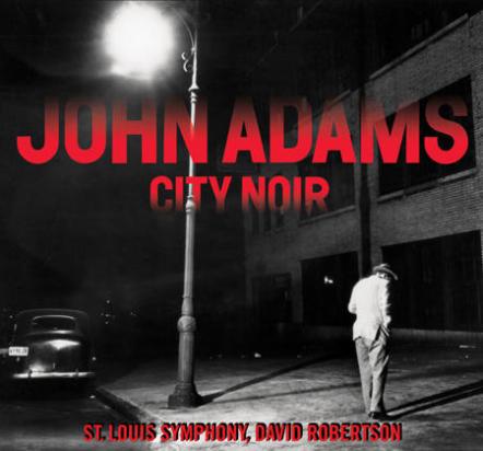 John Adams's "City Noir" Among NPR's Ten Best Classical Albums Of 2014
