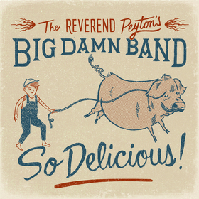 Rev. Peyton's Big Damn Band Announce US Tour Behind 'So Delicious' Album