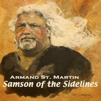 Armand St. Martin's One-Song CD: Samson Of The Sidelines