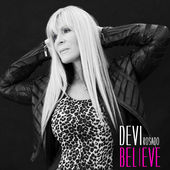 Devi Rosado Releases "Believe," 10-Song Album That Blurs Genre Lines Singer-songwriter And Guitarist Finds Her Destiny, And Her Own Voice
