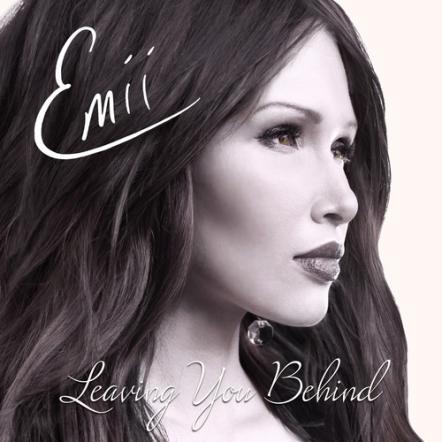 Emii Releases Music Video For A/C And Pop Hit "Leaving You Behind"