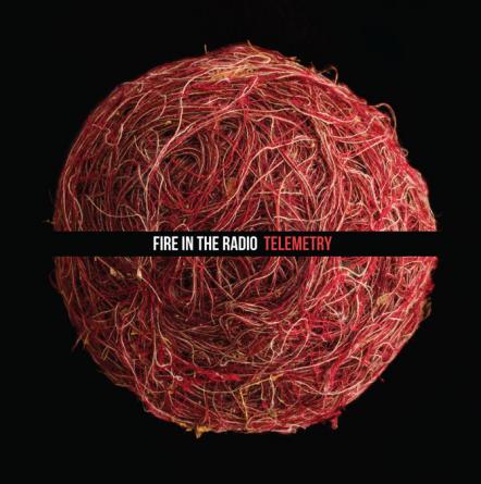 Fire In The Radio Reveals Album Title, Artwork, And Track List