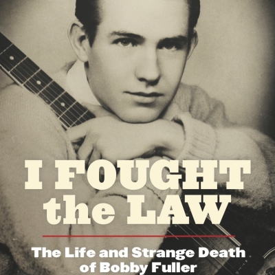 Kick Books Cracks One Of Music's Most Tragic Mysteries With 'I Fought The Law: The Life And Strange Death Of Bobby Fuller (1942-1966)' By Miriam Linna And Randall Fuller