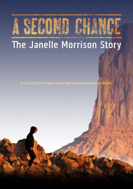 A Second Chance: The Janelle Morrison Story - An Elite Triathlete's Inspiring Journey From Near-fatal Crash To The Podium