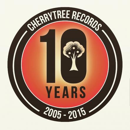 Cherrytree Records Presents The Cherrytree 10th Anniversary Musical Celebration