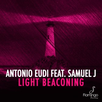 Flamingo Records Presents Antonio Eudi Ft Samuel J - 'Light Beaconing'