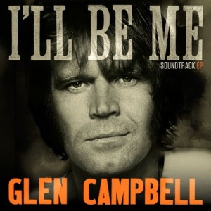 Music From The Critically Acclaimed Documentary "Glen Campbel - I'll Be Me" Wins Big At The Grammys