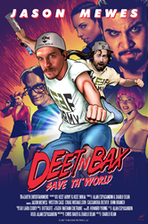 Feature Film "Deet N Bax Save The World" Starring Jason Mewes To Be Released On April 20, 2015