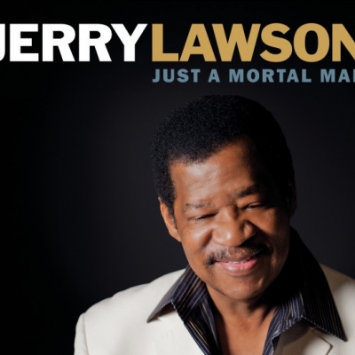 At 71, Jerry Lawson - Original Lead Singer Of The Persuasions - Releases His Debut Solo Album, Just A Mortal Man, April 28
