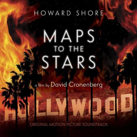 Howe Records Presents Maps To The Stars Original Soundtrack Film Now In Theaters In The USA