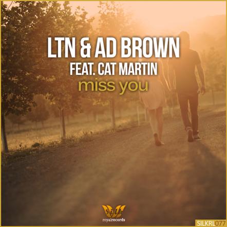Feel Good Vocal Tune From LTN & Ad Brown Ft Cat Martin - "Miss You"