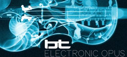 BT's "Electronic Opus" Debuts During Miami Music Week On March 29, 2015