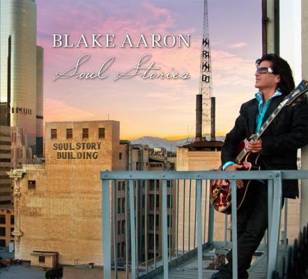 Blake Aaron Spins Soulful Guitar Tales On "Soul Stories," Coming May 5, 2015