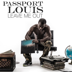 Jetsetter Passport Louis Releases New Record "Leave Me Out"