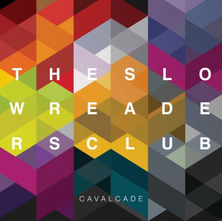 The Highly Anticipated New Album From The Slow Readers Club - 'Cavalcade'