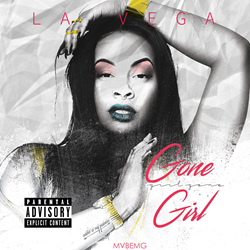Independent Hip Hop Music Artist La ' Vega Releases Her "GoneGirl.GirlGone" Mixtape On iTunes And Datpiff