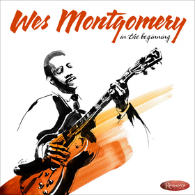 Wes Montgomery 'In The Beginning' Is 26-Track, 2-CD Rarity Collection 1949-58
