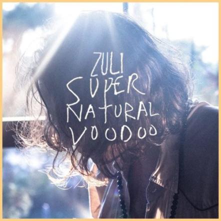 Zuli Release Title Track From Upcoming 'Supernatural Voodoo' EP Via Baeble Music