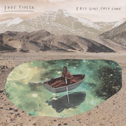 Dave Fidler Ready To Unveil 'Easy Gone, Easy Come' EP