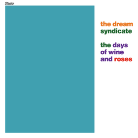 The Dream Syndicate's 'Days Of Wine And Roses' Coming With Unheard Bonus Tracks On June 16, 2015