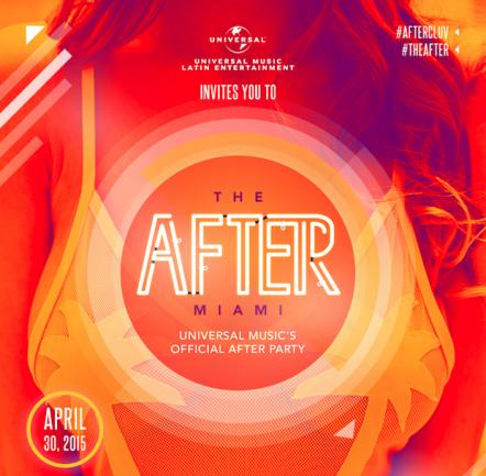 Universal Music Latin Entertainment Will Host "The After Miami" Latin Music's Hottest Night