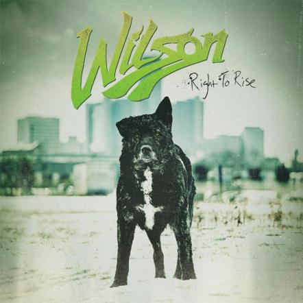 Detroit Rockers Wilson To Unleash New Album 'Right To Rise' On June 30, 2015