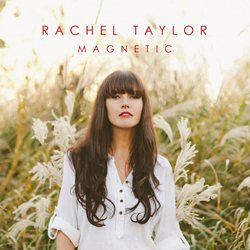 Folk Singer-Songwriter Rachel Taylor Releases Her Second Album "Magnetic" On May 12, 2015