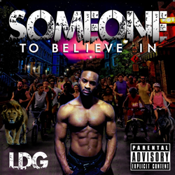 Ohio Recording Artist LDG Releases New Mixtape "Someone To Believe In"