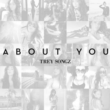 Trey Songz' New Single Is All "About You"