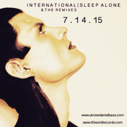 Daniel Bass Introduces "International - Sleep Alone & The Remixes"