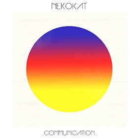 Razor & Tie Releases Nekokat's Debut EP "Communication" On June 23, 2015