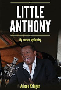 "Little Anthony: My Journey - My Destiny," The Memoir Of A Rock And Roll Hall Of Fame Member Available Now
