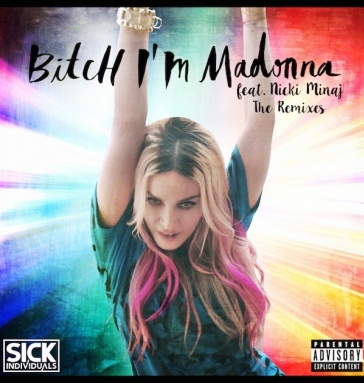 Sick Individuals Remix Madonna's "Bitch I'm Madonna" (Out Now)