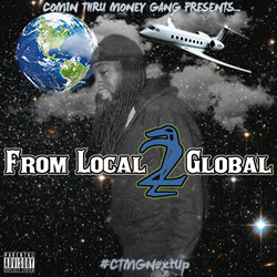 New Jersey Rap Group Comin' Thru Money Gang Releases New Mixtape "From Local 2 Global"