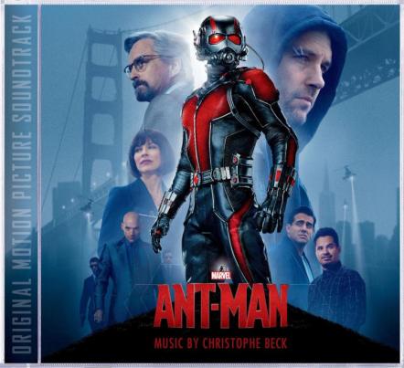 Marvel Music And Hollywood Records Present Marvel's Ant-Man Original Motion Picture Soundtrack Digital Album Set For Release July 17 Physical CD Available July 31 Featuring Music By Composer Christophe Beck