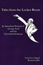 Former Members Of The Cleveland Orchestra Give First-Hand Impressions Of Conductor George Szell In New Book Of Interviews, Stories & Anecdotes Published By Atbosh Media