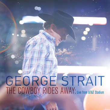 George Strait The Cowboy Rides Away: Live From AT&T Stadium DVD, Digital Formats Released August 28, 2015
