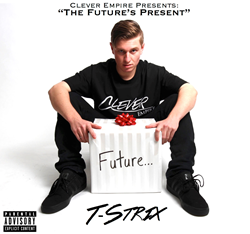 California Artist T-Strix Releases "The Future's Present" Mixtape