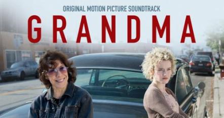 Lakeshore Records Presents Grandma - Original Motion Picture Soundtrack