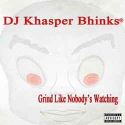 Midwest DJ Khasper Bhinks Releases New Mixtape "Grind Like Nobody's Watching"