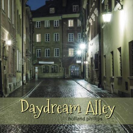 Holland Phillips Releases Fourth Album 'Daydream Alley'