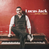 Singer/Songwriter, And Pianist Lucas Jack Is Touring In Support Of His Debut Full-Length Album "Before I Forget