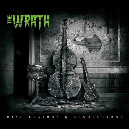 The Wrath To Release 'Disillusions & Resolutions' LP On September 18, 2015