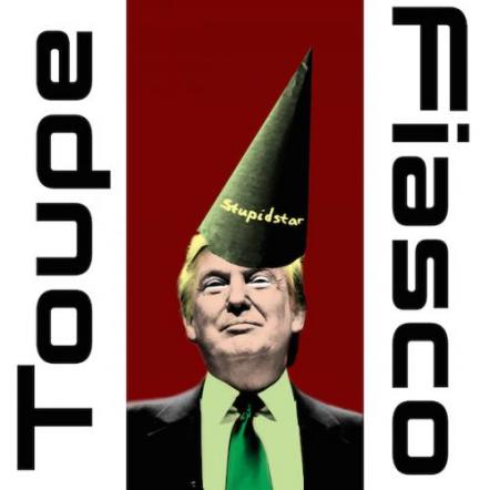 Donald Trump's Emcee Alter Ego Aka Toupe Fiasco Is Back With His New Single "Stupidstar"