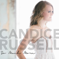 Candice Russell Releases Latest Music Video "So Much More"