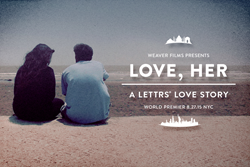 World Premiere Of Movie "Love, Her" Rewrites Messaging And Is Based On Mobile App Lettrs