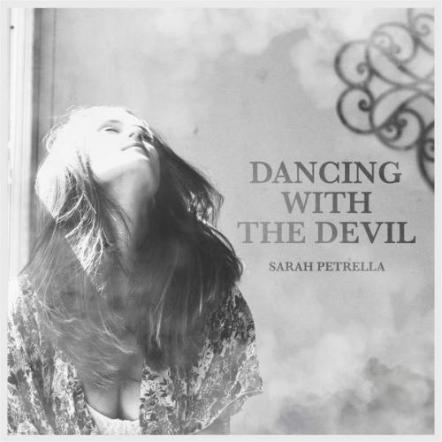 Sarah Petrella's Releases New Tantalizing Jam "Dancing With The Devil"
