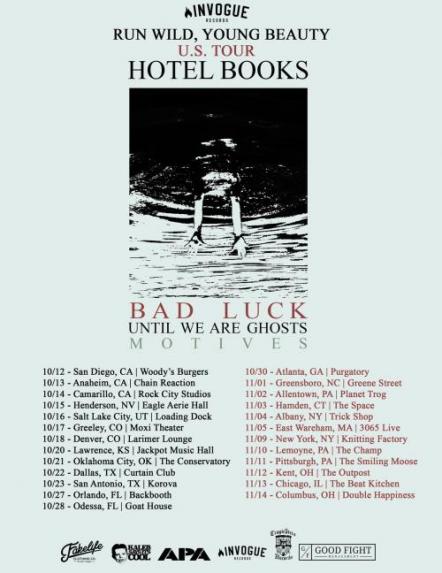 Hotel Books 'Run Wild Young Beauty' US Tour Announced With Support From Bad Luck, Until We Are Ghosts, Motives