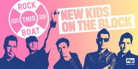 Multi Platinum Selling, Fan-Fueled Boy Band Turns The Cameras Around On Themselves In Second Season Of "Rock This Boat: New Kids On The Block" On Pop