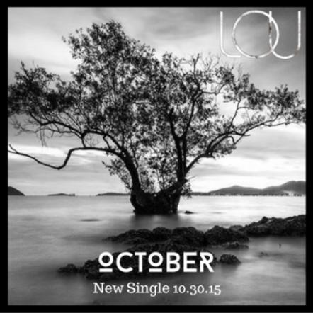 Multi-Platinum Recording Artist, Musician, Composer And Producer Lou Will Release A Cover Version Of The U2 Track "October" On October 30, 2015